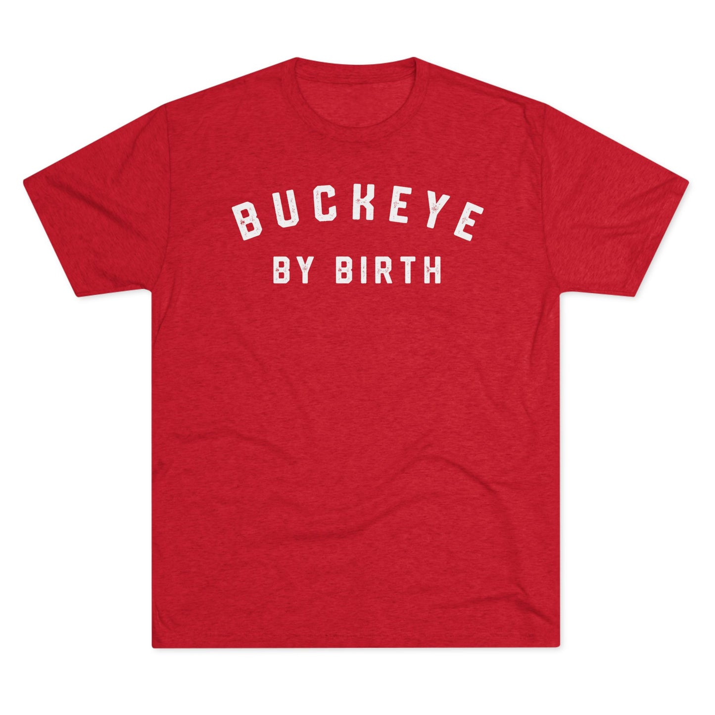 BUCKEYE BY BIRTH_STATE SHAPE (back)-Unisex Tri-Blend Crew Tee