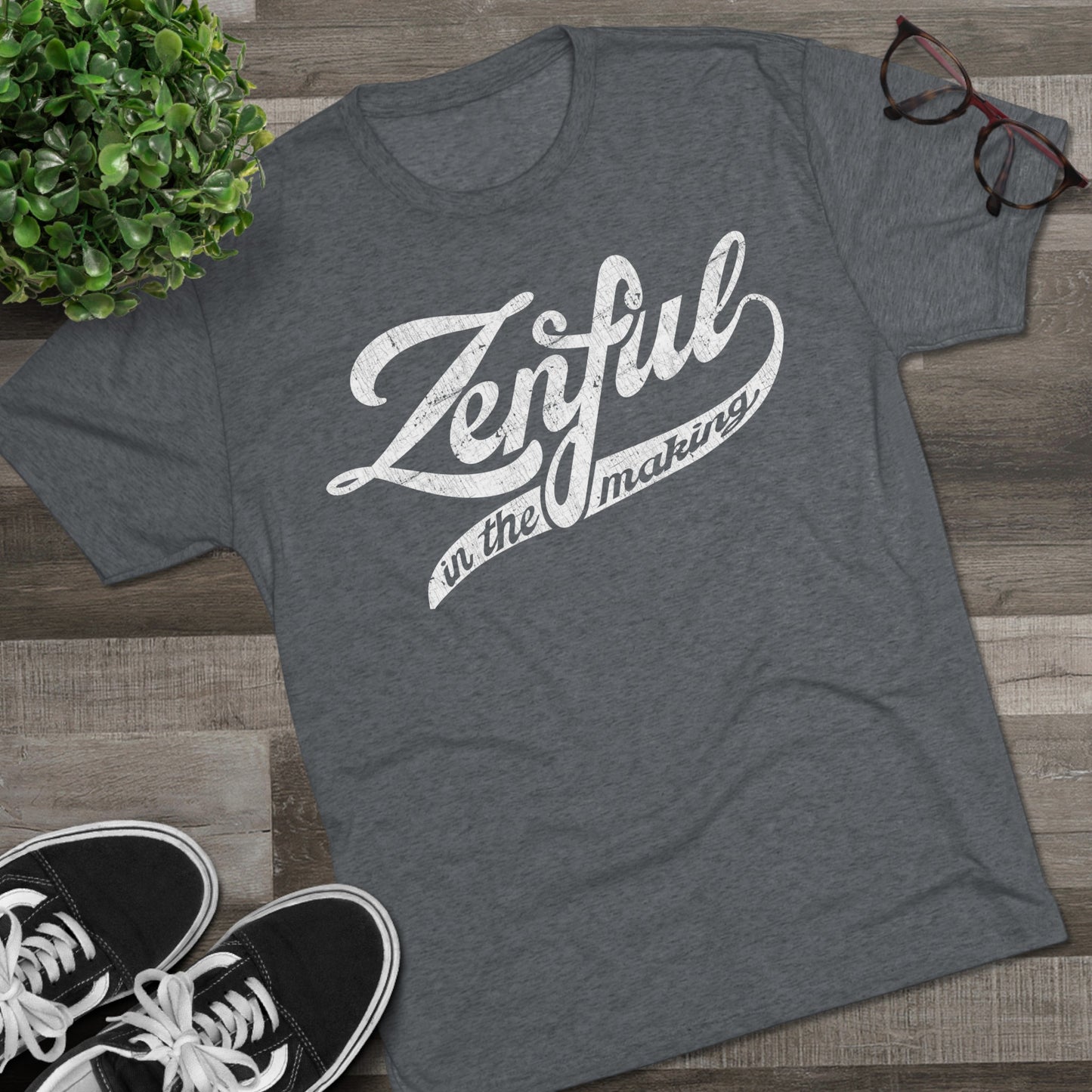 ZENFUL IN THE MAKING-Unisex Tri-Blend Crew Tee