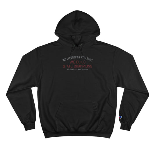 WILLIAMSTOWN ATHLETICS_WE BUILD STATE CHAMPIONS-Champion Hoodie