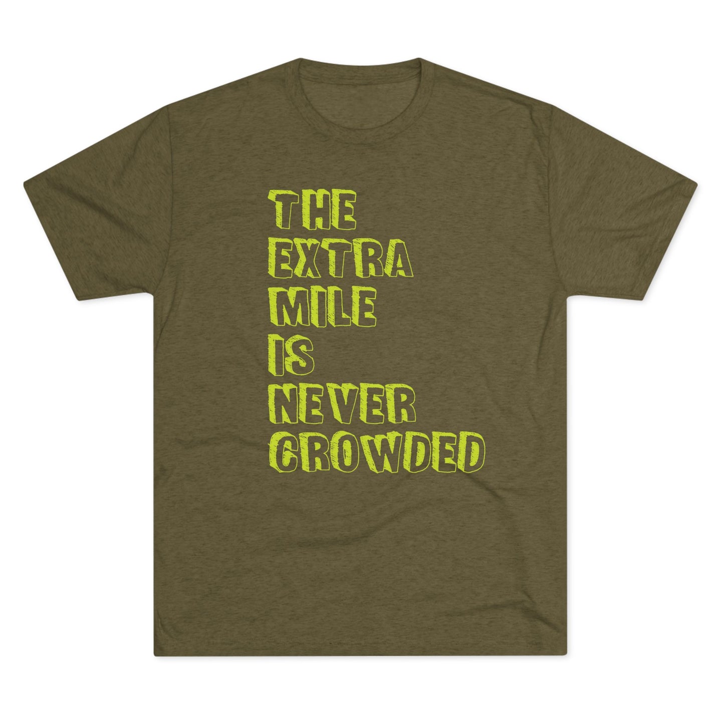 THE EXTRA MILE IS NEVER CROWDED - Unisex Tri-Blend Crew Tee