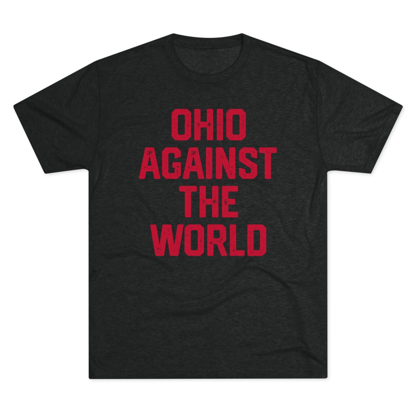 OHIO AGAINST THE WORLD-Unisex Tri-Blend Crew Tee