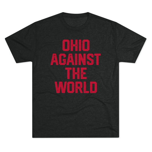 OHIO AGAINST THE WORLD-Unisex Tri-Blend Crew Tee
