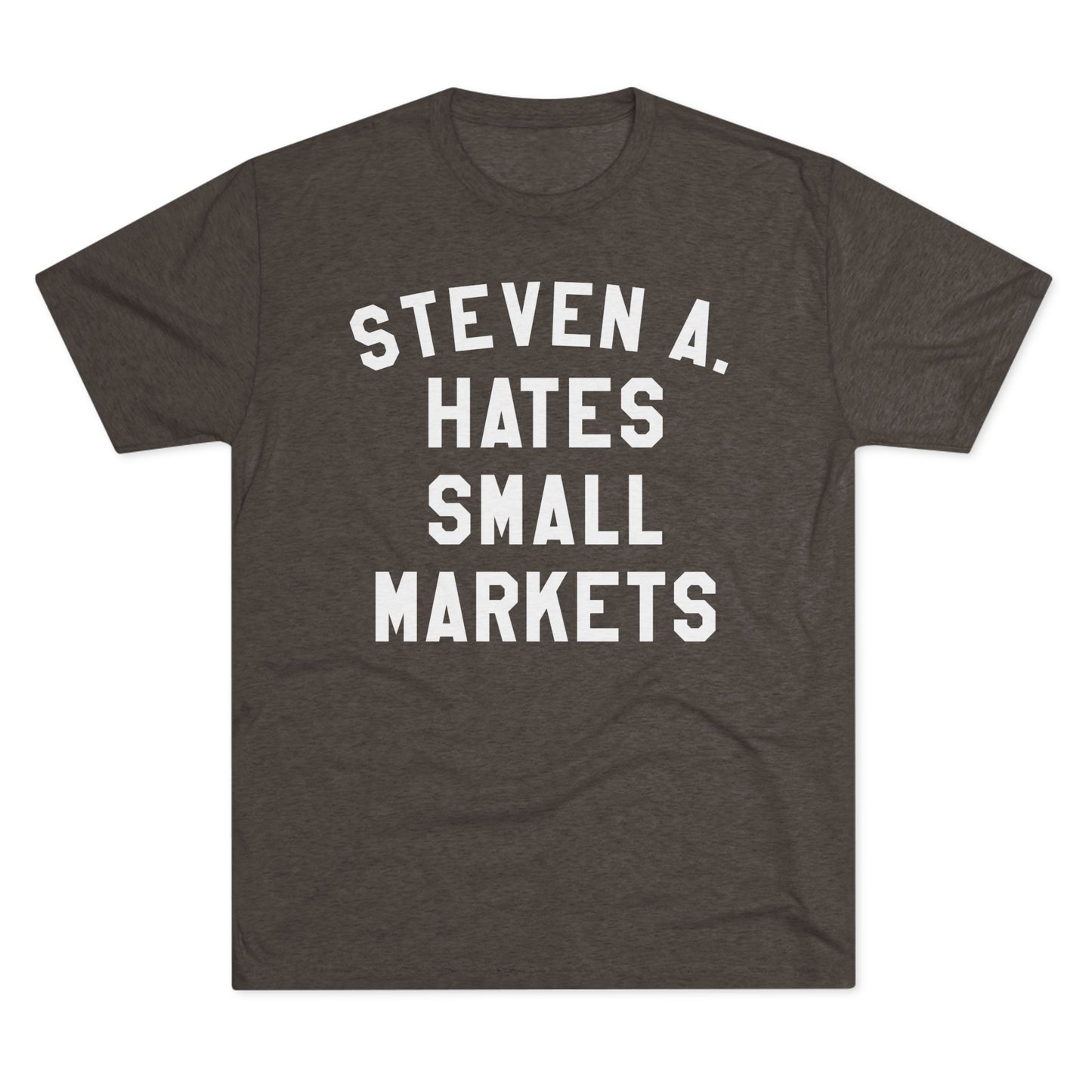 Copy of STEVEN A. HATES SMALL MARKETS-Unisex Tri-Blend Crew Tee