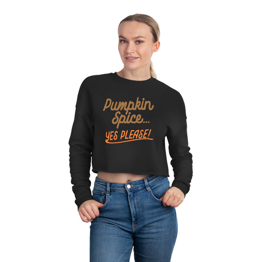 PUMPKIN SPICE_YES PLEASE-Women's Cropped Sweatshirt