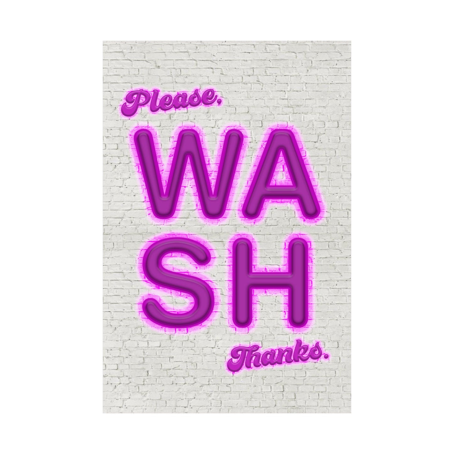 PLEASE, WASH_THANKS. Neon look on brick wall – Premium Matte vertical posters