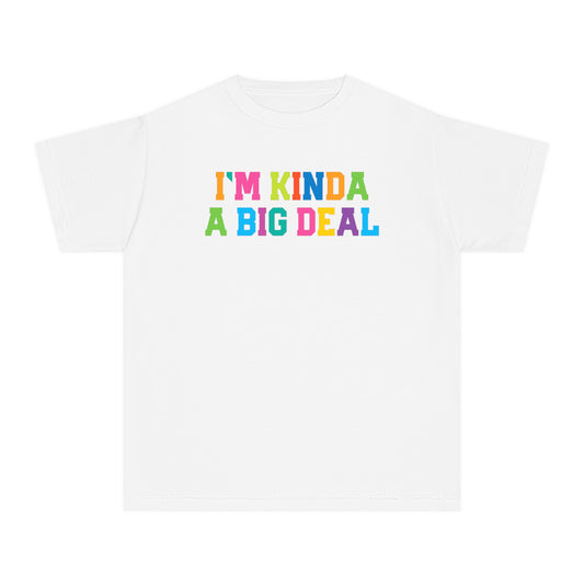 I’M KINDA A BIG DEAL-Youth Midweight Tee