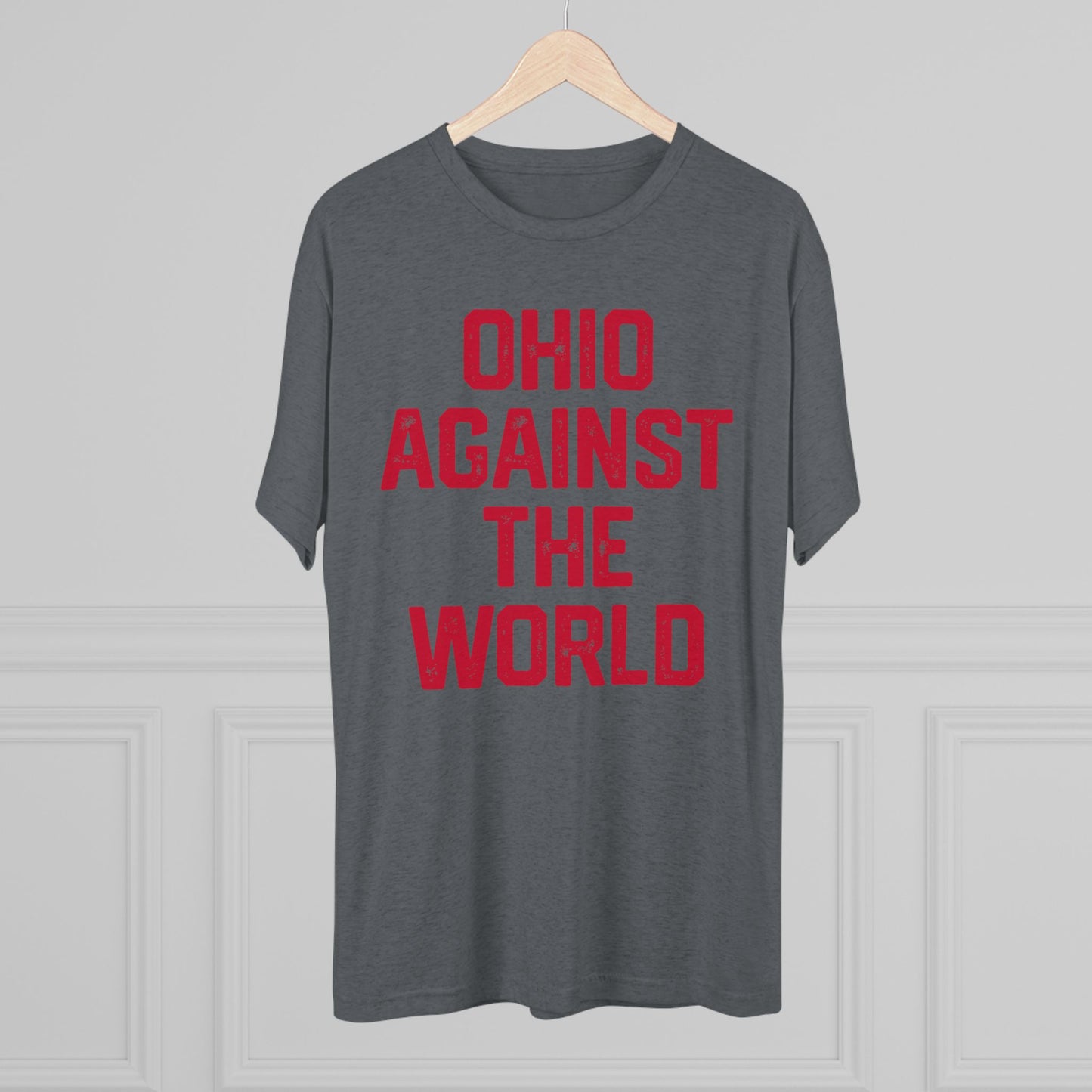 OHIO AGAINST THE WORLD-Unisex Tri-Blend Crew Tee