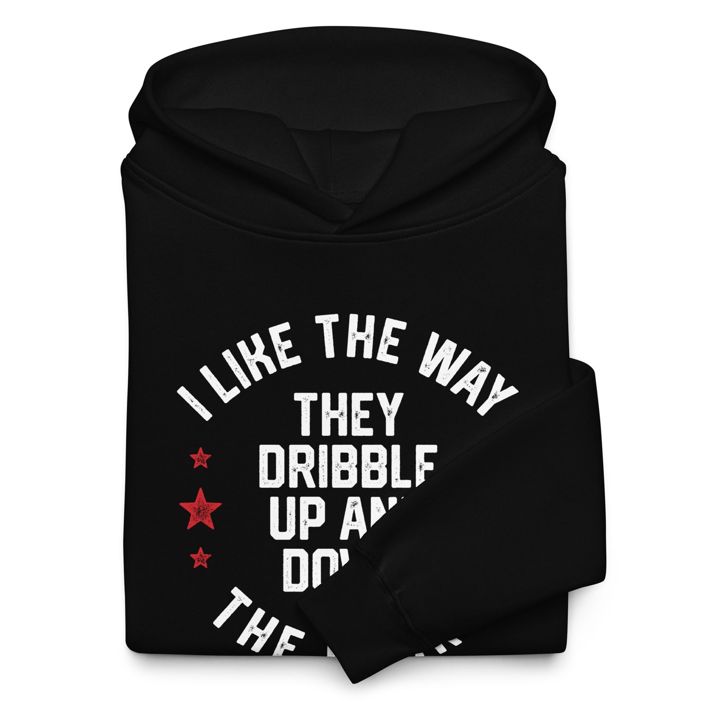 I LIKE THE WAY THEY DRIBBLE UP AND DOWN THE COURT-Unisex oversized hoodie