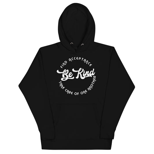 BE KIND_FIND ACCEPTANCE_TAKE CARE OF ONE ANOTHER-Unisex Hoodie