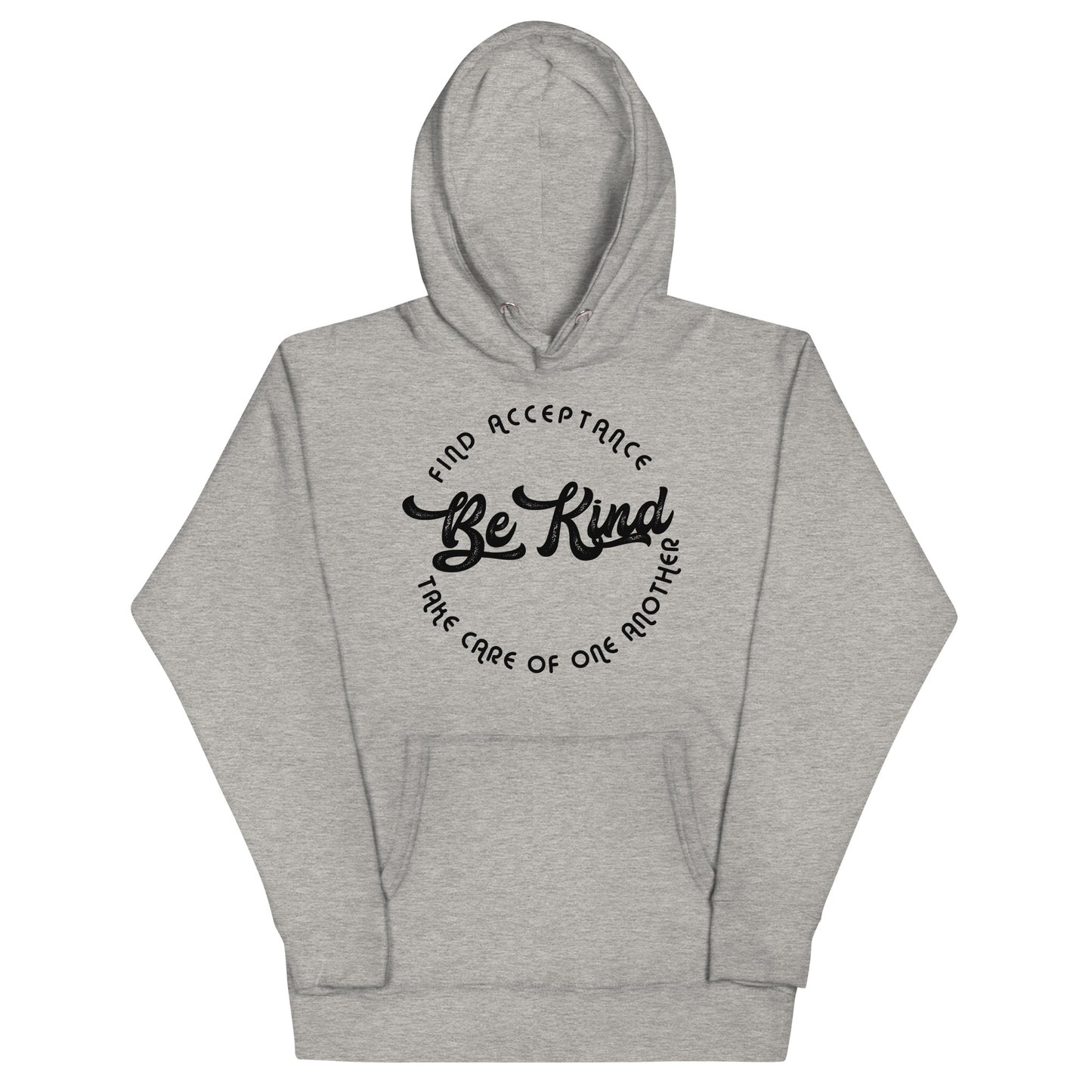 BE KIND_FIND ACCEPTANCE_TAKE CARE OF ONE ANOTHER-Unisex Hoodie