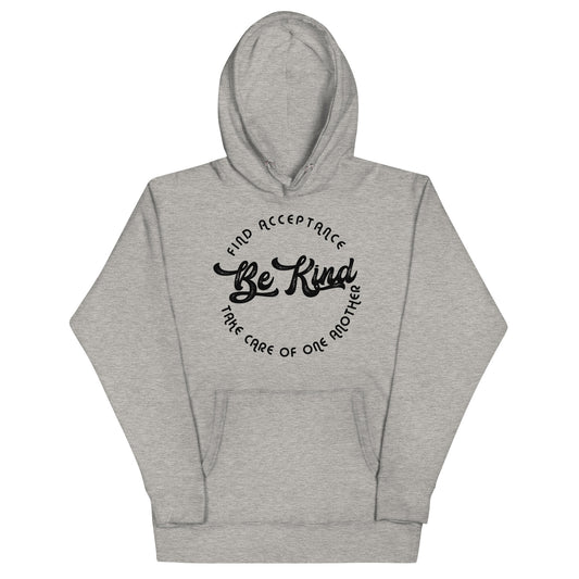 BE KIND_FIND ACCEPTANCE_TAKE CARE OF ONE ANOTHER-Unisex Hoodie