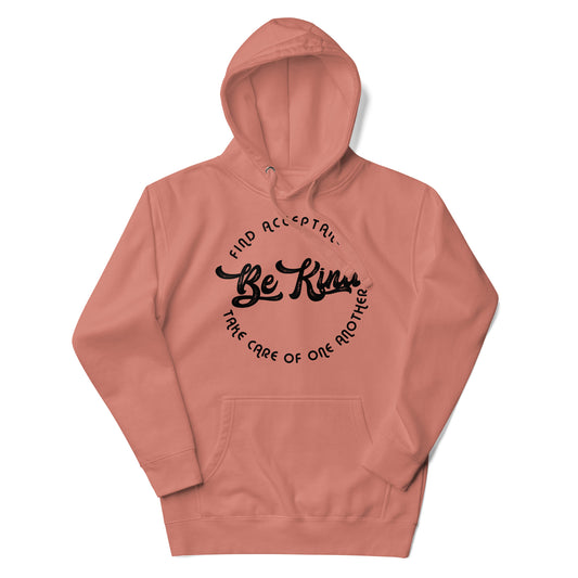 BE KIND_FIND ACCEPTANCE_TAKE CARE OF ONE ANOTHER-Unisex Hoodie