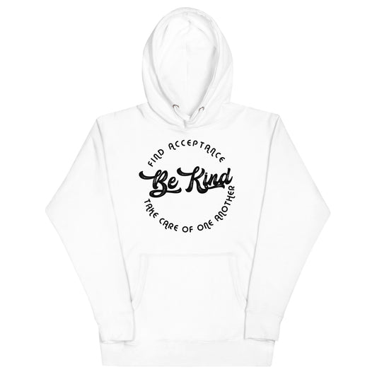 BE KIND_FIND ACCEPTANCE_TAKE CARE OF ONE ANOTHER-Unisex Hoodie