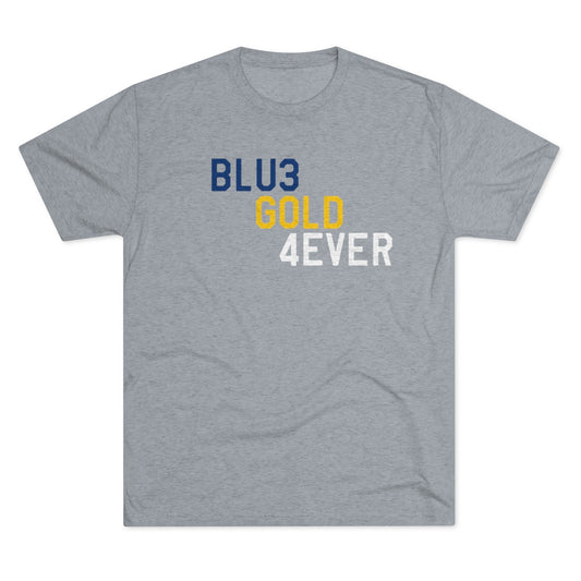 304_BLUE GOLD 4EVER-Unisex Tri-Blend Crew Tee