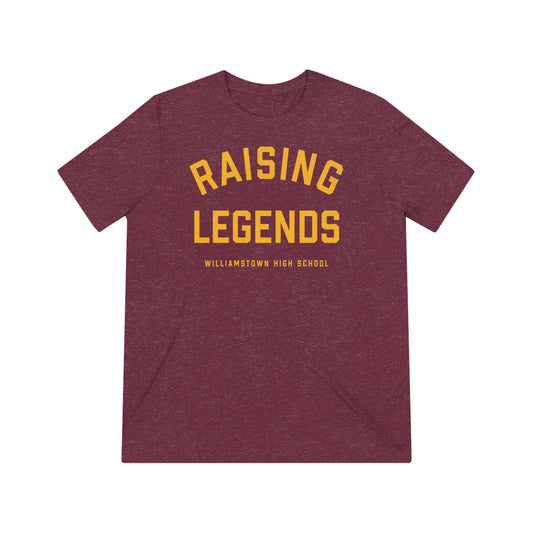 RAISING LEGENDS_WILLIAMSTOWN HIGH SCHOOL-Unisex Triblend Tee