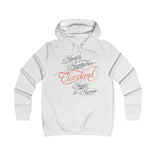HISTORY HEARTACHES HOPES AND HEROES_CLEVELAND-Girlie College Hoodie
