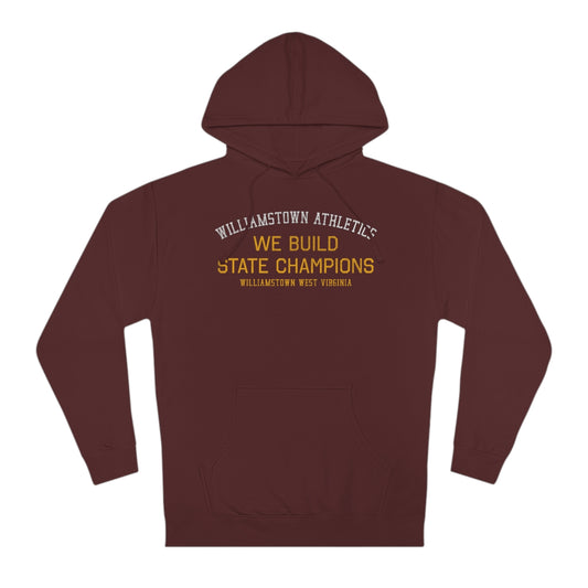 WILLIAMSTOWN ATHLETICS-WE BUILD STATE CHAMPIONS-Unisex Hooded Sweatshirt