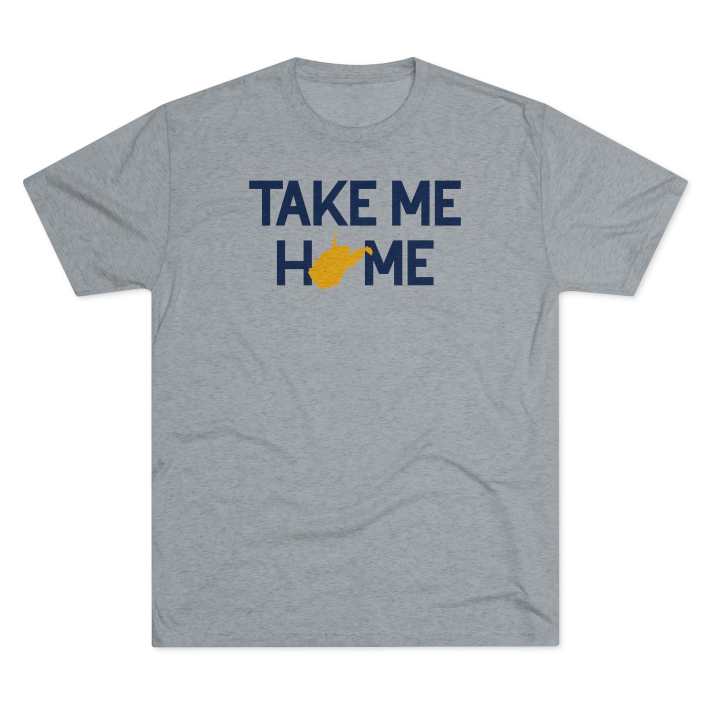 TAKE ME HOME_WV STATE SHAPE SUBSTITUTION-Unisex Tri-Blend Crew Tee