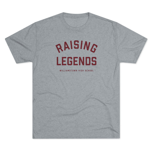 RAISING LEGENDS-WILLIAMSTOWN HIGH SCHOOL-Unisex Tri-Blend Crew Tee