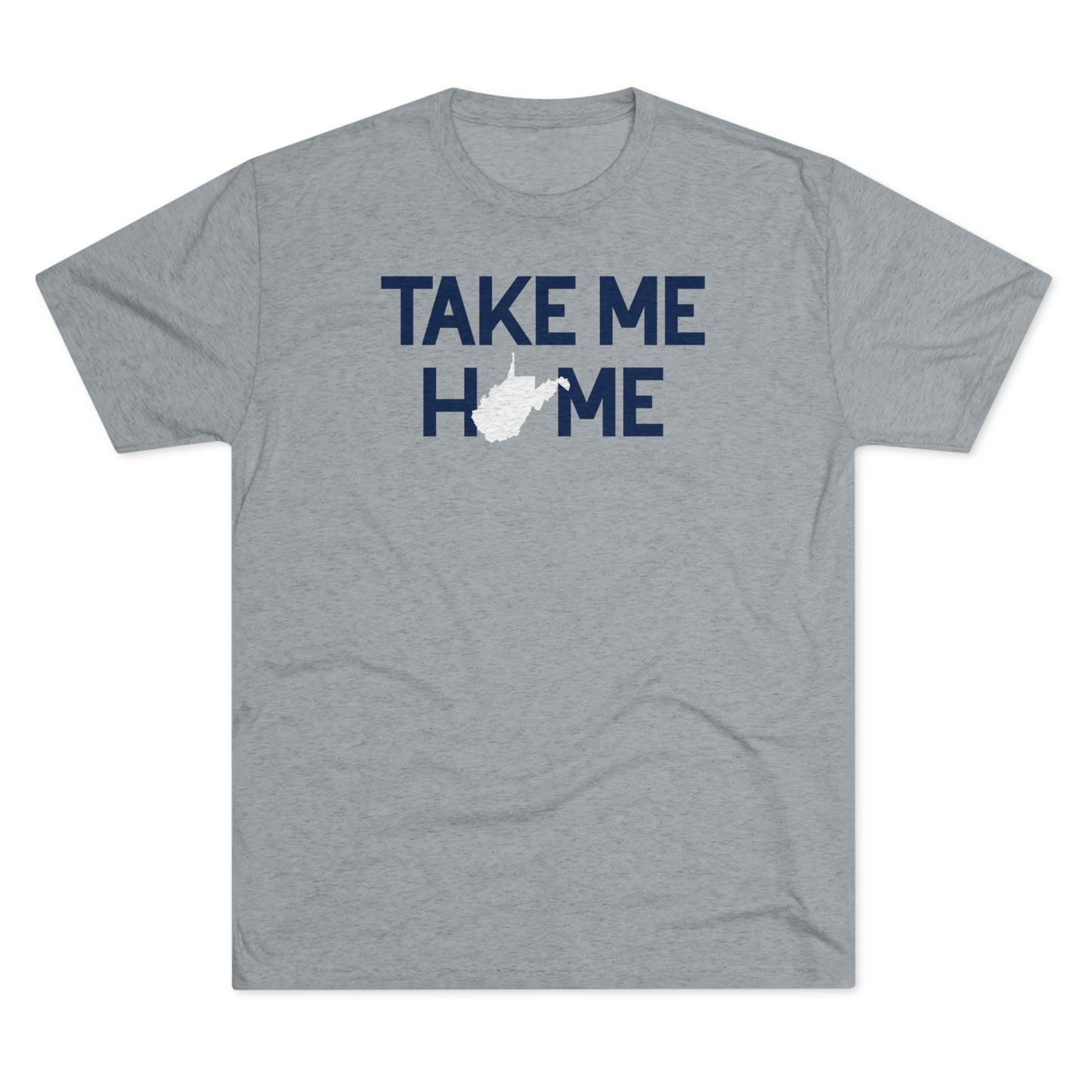 TAKE ME HOME_WV STATE SHAPE SUBSTITUTION-Unisex Tri-Blend Crew Tee