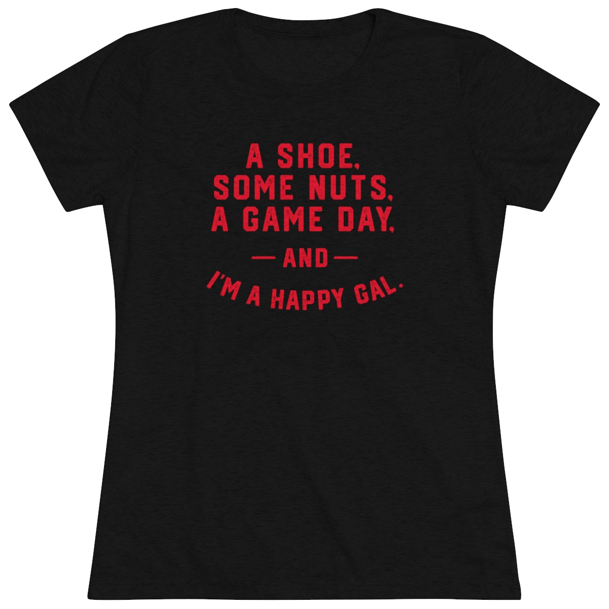 A SHOE. SOME NUTS. GAMEDAY.-Women's Triblend Tee