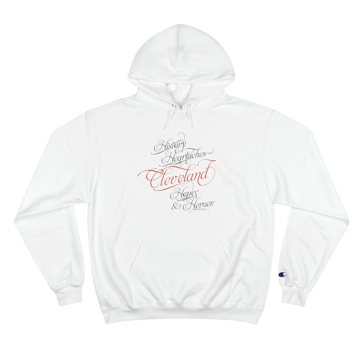 HISTORY HEARTACHES HOPES AND HEROES_CLEVELAND-Champion Hoodie