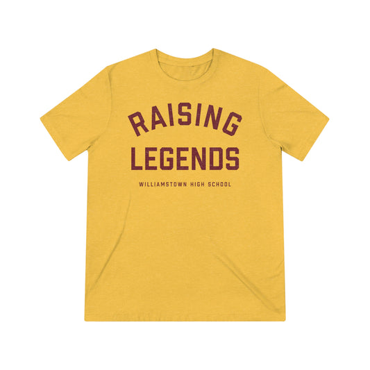 RAISING LEGENDS_WILLIAMSTOWN HIGH SCHOOL-Unisex Triblend Tee